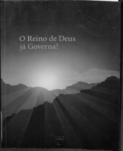LIVRO O REINO DE DEUS JÁ GOVERNA! DE VÁRIOS AUTORES