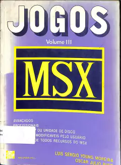 LIVRO JOGOS MSX - VOL.3 DE LUIS SÉRGIO YOUNG MOREIRA