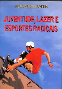 LIVRO JUVENTUDE, LAZER E ESPORTES RADICAIS DE RICARDO RICCI UVINHA