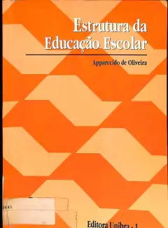 LIVRO ESTRUTURA DA EDUCAÇÃO ESCOLAR DE APPARECIDO DE OLIVEIRA
