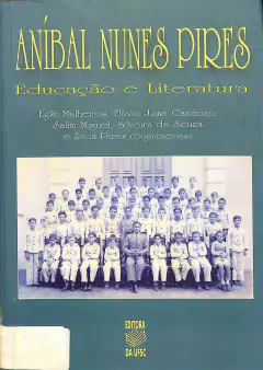 LIVRO ANÍBAL NUNES PIRES: EDUCAÇÃO E LITERATURA DE VÁRIOS AUTORES