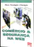 LIVRO COMÉRCIO & SEGURANÇA NA WEB DE VÁRIOS AUTORES