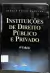 LIVRO INSTITUIÇÕES DE DIREITO PÚBLICO E PRIVADO 6ª EDIÇÃO DE SÉRGIO PINTO MARTINS
