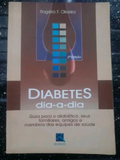 LIVRO DIABETES DIA A DIA: GUIA PARA O DIABETICO, SEUS FAMILIARES, AMIGOS E MEMBROS DAS EQUIPES DE SAUDE 2ª EDIÇÃO DE ROG