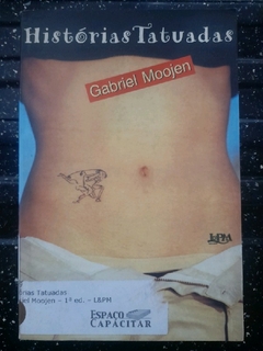 LIVRO HISTORIAS TATUADAS 1ª EDIÇÃO DE GABRIEL MOOJEN