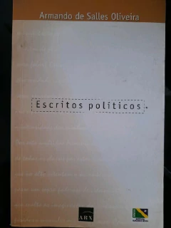 LIVRO ESCRITOS POLÍTICOS 2ª EDIÇÃO DE ARMANDO DE SALLES OLIVEIRA