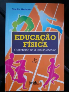 LIVRO EDUCAÇÃO FÍSICA, O ATLETISMO NO CURRÍCULO ESCOLAR 2ª EDIÇÃO DE CECÍLIA MARIANO