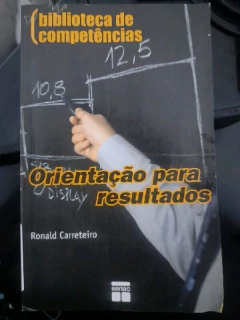 LIVRO ORIENTACAO PARA RESULTADOS 2ª EDIÇÃO DE RONALD CARRETEIRO