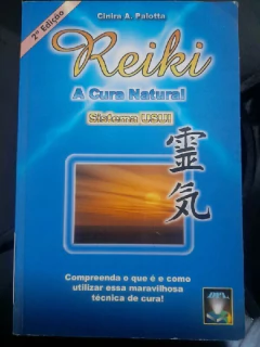 LIVRO REIKI: A CURA NATURAL SISTEMA USUI DE CINIRA A. PALOTTA