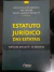 LIVRO ESTATUTO JURÍDICO DAS ESTATAIS: ANÁLISE DA LEI N. 13.303/16 DE DANIEL AUGUSTO MESQUITA , ANA FRAZAO , JOÃO OTÁVIO
