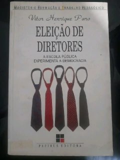 LIVRO ELEICAO DE DIRETORES: A ESCOLA PUBLICA EXPERIMENTA A DEMOCRACIA DE PARO , VITOR HENRIQUE