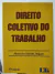 LIVRO DIREITO COLETIVO DO TRABALHO 6ª EDIÇÃO DE MAURÍCIO GODINHO DELGADO