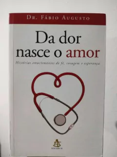 LIVRO DA DOR NASCE O AMOR DE FÁBIO AUGUSTO