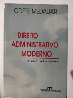 LIVRO DIREITO ADMINISTRATIVO MODERNO 10ª EDIÇÃO DE ODETE MEDAUAR