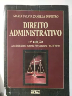 LIVRO DIREITO ADMINISTRATIVO 17ª EDIÇÃO DE MARIA SYLVIA ZANELLA DI PIETRO