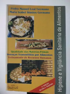 LIVRO HIGIENE E VIGILÂNCIA SANITÁRIADE ALIMENTOS 2ª EDIÇÃO DE PEDRO MANUEL LEAL GERMANO