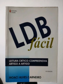LIVRO LDB FÁCIL: LEITURA CRÍTICO-COMPREENSIVA: ARTIGO A ARTIGO 13ª EDIÇÃO DE MOACI ALVES CARNEIRO