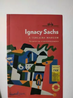 LIVRO A TERCEIRA MARGEM: EM BUSCA DO ECODESENVOLVIMENTO 1ª EDIÇÃO DE IGNACY SACHS