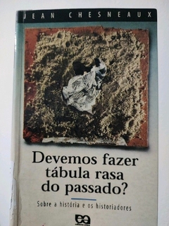 LIVRO DEVEMOS FAZER TABULA RASA DO PASSADO? DE JEAN CHESNEAUX