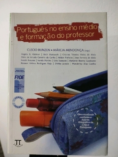 LIVRO PORTUGUÊS NO ENSINO MÉDIO E FORMAÇÃO DO PROFESSOR DE ANGELA KLEIMAN