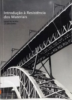 LIVRO Introdução à resistência dos materiais DE Lucas F. M. da Siva , J. F. Silva Gomes