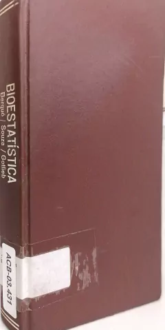 LIVRO BIOESTATÍSTICA 1ª EDIÇÃO DE ELZA SALVATORI BERQUÓ , JOSÉ MARIA PACHECO DE SOUZA , SABINA LÉA DAVIDSON GOTLIEB