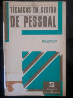 LIVRO TÉCNICAS DA GESTÃO DE PESSOAL 1ª EDIÇÃO DE CLIVE GOODWORTH