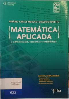 Livro Matemática Aplicada a Administração, Economia e Contabilidade de Afrânio Carlos Murolo e Giácomo Bonetto