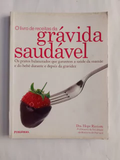 Livro O Livro De Receitas Da Gravida Saudável de Hope Ricciotti