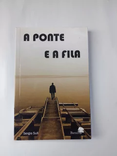 Livro A Ponte e a Fila de Sergio Sufi