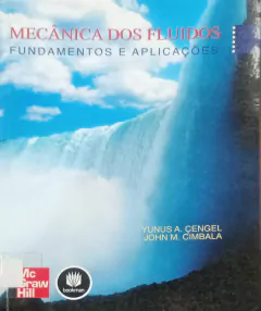 Livro Mecânica dos Fluídos Fundamentos e Aplicações de Yunus A. Cengel; John M. Cimbala