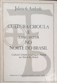 Livro Cultura Crioula e Lanc-patuá no Norte do Brasil de Julieta de Andrade