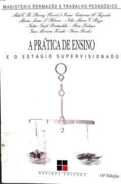 Livro A Prática de Ensino e o Estágio Supervisionado 18ª Edição de Ivani Catarina