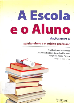 Livro A Escola e o Aluno de Ecleide Cunico Furlanetto