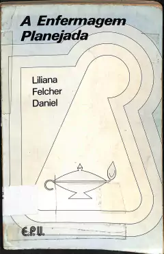 Livro A Enfermagem Planejada 3ª Edição de Liliana Felcher Daniel