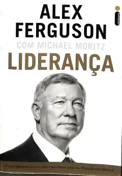 Livro Alex Ferguson - Liderança de Michael Moritz