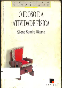 Livro O idoso e a atividade física: fundamentos e pesquisa de Silene Sumire Okuma