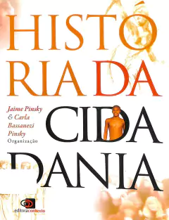 Livro História da cidadania 6ª Edição de Jaime Pinsky; Carla Bassanezi Pinsky