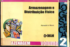 Livro Manual de logística: Armazenagem e distribuição Física Vol. 2 de Reinaldo A. Moura