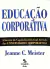 Livro Educação Corporativa de Jeanne C. Meister