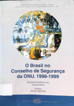 Livro O Brasil no Conselho de Segurança da Onu de Celso Amorim