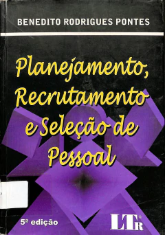 Livro Planejamento, Recrutamento e Seleção de Pessoal 5ª Edição de Benedito Rodrigues Pontes