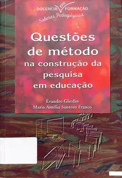 Livro Questões de Método na Construção da Pesquisa em Educação de Evandro Ghedin