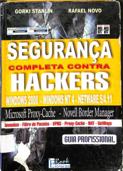 Livro Segurança Completa Contra Hackers de Gorki Starlin; Rafael Novo
