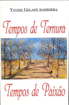LIVRO TEMPOS DE TERNURA, TEMPOS DE PAIXÃO DE YVONE GELAPE BAMBIRRA