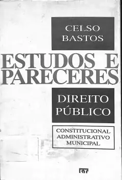 LIVRO ESTUDOS E PARECERES DIREITO PÚBLICO DE CELSO BASTOS