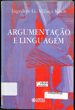 LIVRO ARGUMENTAÇÃO E LINGUAGEM 7ª EDIÇÃO DE INGEDORE G. VILLAÇA KOCH