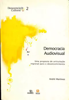 LIVRO DEMOCRACIA AUDIOVISUAL DE ANDRE´ MARTINEZ