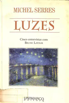 LIVRO LUZES : CINCO ENTREVISTAS COM BRUNO LATOUR DE MICHEL SERRES