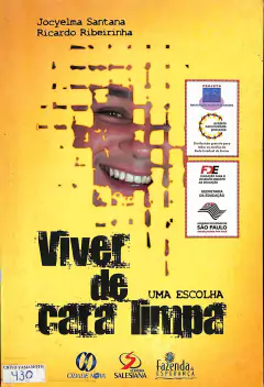 LIVRO VIVER DE CARA LIMPA DE JOCYELMA SANTANA; RICARDO CORRÊA RIBEIRINHA